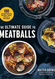 The Ultimate Guide to Meatballs (Matteo Bruno)