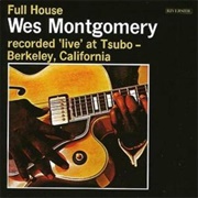 Wes Montgomery - Full House: Recorded 'Live' at Tsubo - Berkeley, California