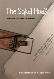 The Sokal Hoax: The Sham That Shook the Academy (Lingua Franca)