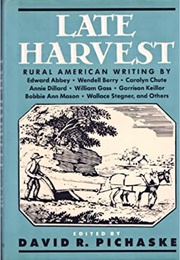 Late Harvest: Rural American Writing (David R. Pichaske)