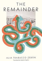 The Remainder (Alia Trabucco Zerán)