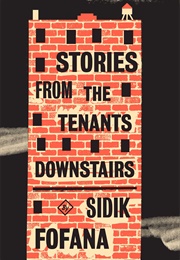 Stories From the Tenants Downstairs (Sidik Fofana)