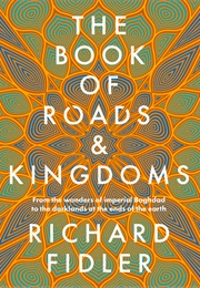 The Book of Roads & Kingdoms (Richard Fidler)