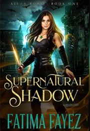 Supernatural Shadow (Fatima Fayez)