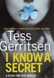 I Know a Secret (Rizzoli & Isles, #12) (Tess Gerritsen)