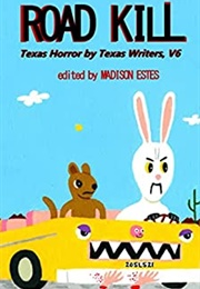 Road Kill Vol. 6: Texas Horror by Texas Writers (Various)