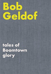 Tales of Boomtown Glory (Bob Geldof)