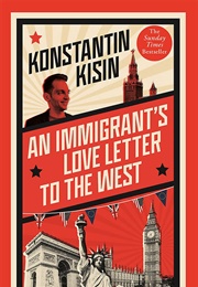 An Immigrant&#39;s Love Letter to the West (Konstantin Kisin)