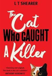 The Cat Who Caught a Killer (LT Shearer)