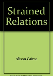 Strained Relations (Alison Cairns)