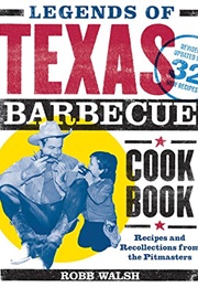 Legends of Texas Barbecue Cookbook (Robb Walsh)