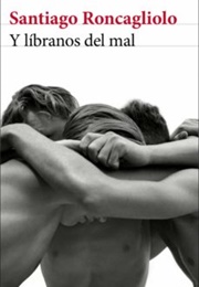 Y Líbranos Del Mal (Santiago Roncangliolo)