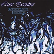 Lux Occulta - Forever Alone, Immortal