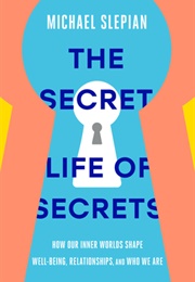 The Secret Life of Secrets (Michael Slepian)