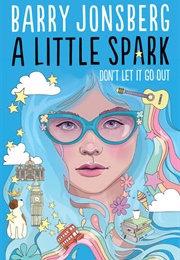 A Little Spark (Barry Jonsberg)
