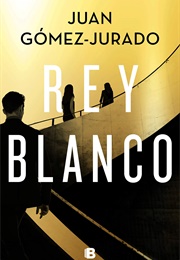 Rey Blanco (Juan Gómez Jurado)