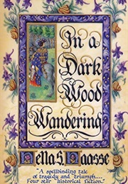 In a Dark Wood Wandering (Helle S. Haasse)