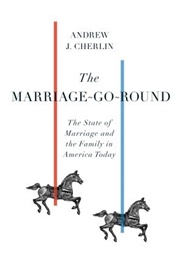 The Marriage-Go-Round (Andrew J. Cherlin)