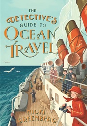 The Detective's Guide to Ocean Travel (Nicki Greenberg)