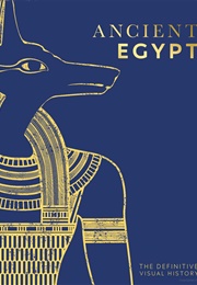 Ancient Egypt: The Definitive Visual History (Steven Snape)