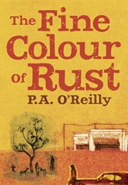 The Fine Colour of Rust (P.A. O'Reilly)