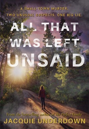 All That Was Left Unsaid (Jacquie Underdown)