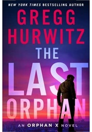 The Last Orphan (Gregg Andrew Hurwitz)