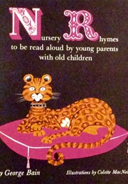 Nursery Rhymes to Be Read Aloud by Young Parents With Old Children (George Bain)