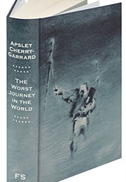 The Worst Journey in the World (Apsley Cherry-Garrard)