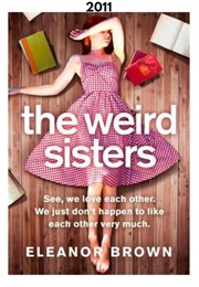 The Weird Sisters (2011) (Eleanor Brown)