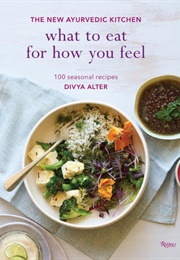 What to Eat for How You Feel (Divya Alter)