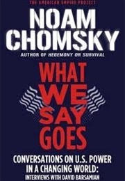 What We Say Goes (Noam Chomsky)