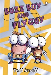 Buzz Boy and Fly Guy (Tedd Arnold)