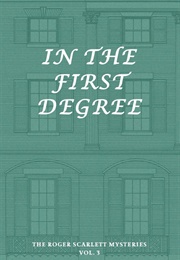 In the First Degree (Roger Scarlett)