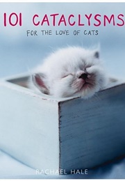 101 Cataclysms (Rachael Hale)