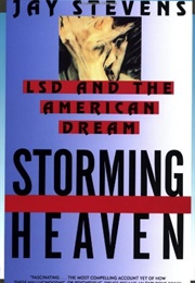 Storming Heaven: LSD and the American Dream (Jay Stevens)