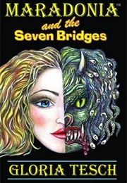 Maradonia and the Seven Bridges (Gloria Tesch)