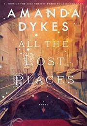 All the Lost Places (Amanda Dykes)