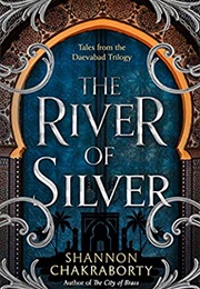 The River of Silver (S. A. Chakraborty)