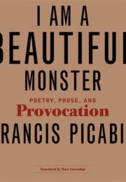 I Am a Beautiful Monster (Francis Picabia)