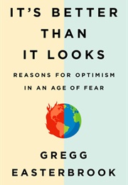 It's Better Than It Looks (Gregg Easterbrook)
