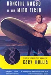 Dancing Naked in the Mind Field (Kary Mullis)