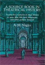 A Sourcebook of Theatre History (Nagler)