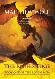 The Knife's Edge (The Ronin Saga, Book 1) (Matthew Wolf)