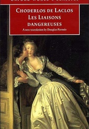 Dangerous Liasions (Pierre Choderlos De Laclos)