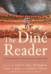 The Diné Reader: An Anthology of Navajo Literature (Ed. Esther Belin Et. Al.)