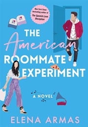 The American Roommate Experiment (Spanish Love Deception, #2) (Elena Armas)