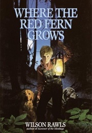 Where the Red Fern Grows (Wilson Rawls)