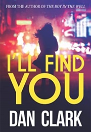 I'll Find You (Dan Clark)