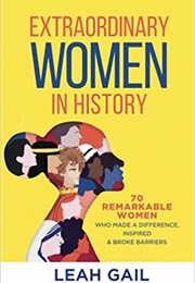 Extraordinary Women in History (Leah Gail)